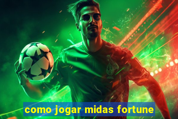 como jogar midas fortune